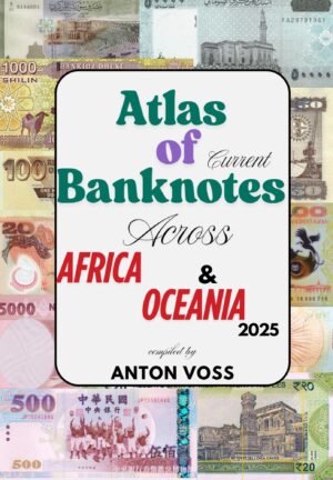 Atlas of Current Banknotes Across Africa & Oceania: 2025